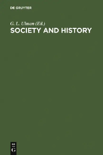 Society and History by G. L. Ulman