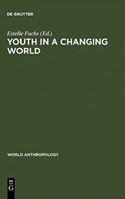 Youth in a Changing World: Cross-Cultural Perspectives on Adolescence by Estelle Fuchs