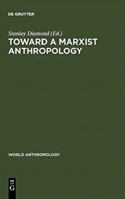 Toward a Marxist Anthropology by Stanley Diamond
