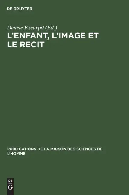 L'enfant, l'image et le recit by Denise Excarpit