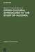 Cross-Cultural Approaches to the Study of Alcohol: An Interdisciplinary Perspective by Michael W. Everett, Jack O. Waddell, Dwight B. Heath