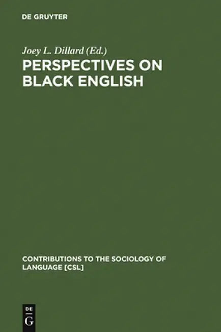 Perspectives on Black English by Joey L. Dillard