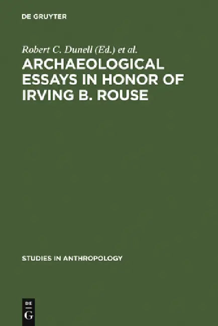 Archaeological essays in honor of Irving B. Rouse by Robert C. Dunell, Edwin S. Hall