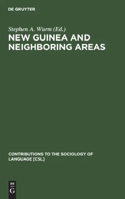 New Guinea and Neighboring Areas by Stephen A. Wurm
