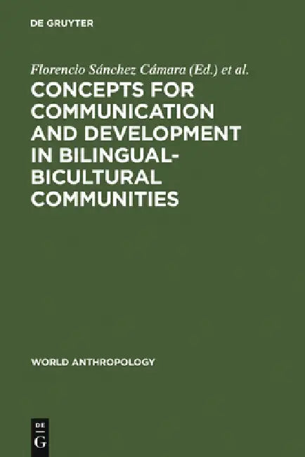 Concepts for Communication and Development in Bilingual-Bicultural Communities by Florencio Sánchez Cámara, International Congress of Anthropologica