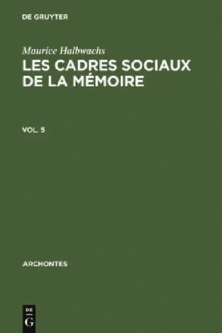 Les Cadres Sociaux de la Mémoire by Maurice Halbwachs, François Chatelet