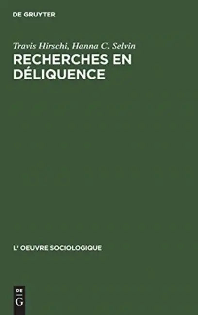 Recherches En Déliquence: Principes de l'Analyse Quantitative by Travis Hirschi, Hanna C. Selvin, Raymond Boudon