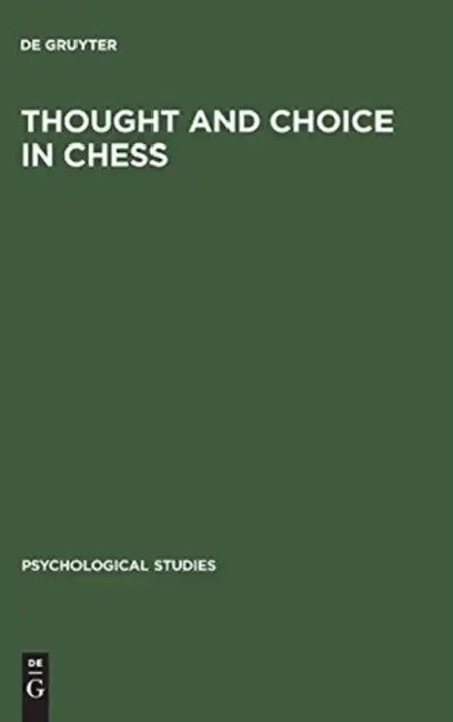 Thought and Choice in Chess by Adriaan D. De Groot
