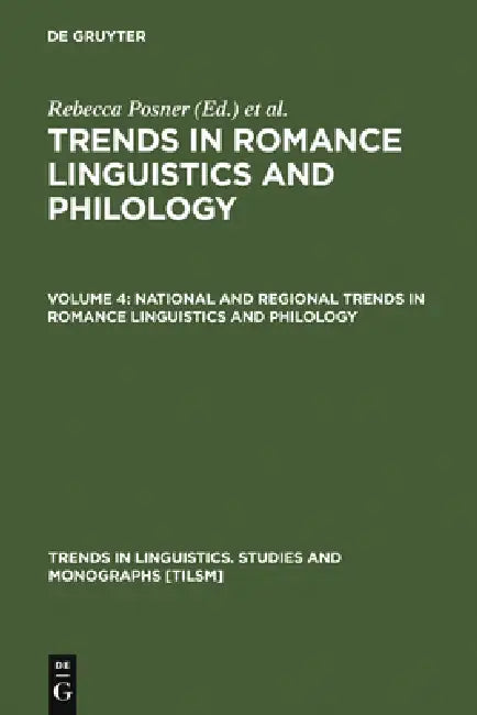 National and Regional Trends in Romance Linguistics and Philology by Rebecca Posner, John N. Green