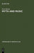 Myth and Music: A Semiotic Approach to the Aesthetics of Myth in Music Especially That of Wagner, Sibelius and Stravinsky by Eero Tarasti