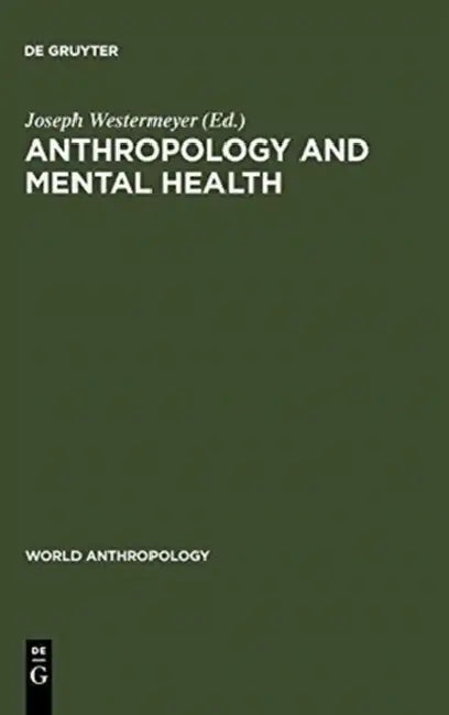Anthropology and Mental Health: Setting a New Course by Joseph Westermeyer