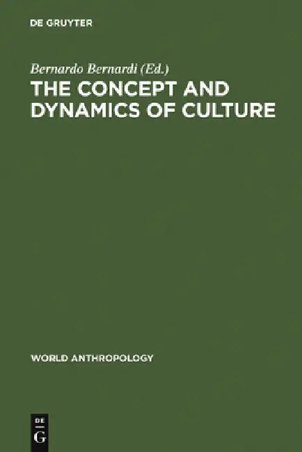 The concept and dynamics of culture by Bernardo Bernardi