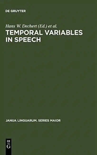 Temporal Variables in Speech by Hans W. Dechert, Manfred Raupach