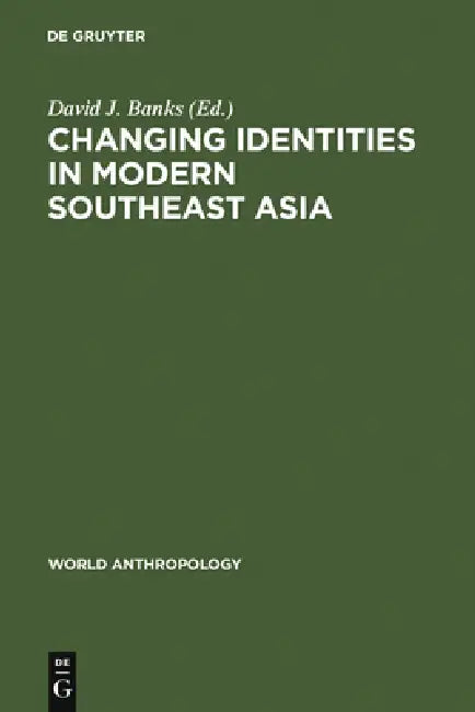 Changing Identities in Modern Southeast Asia by David J. Banks