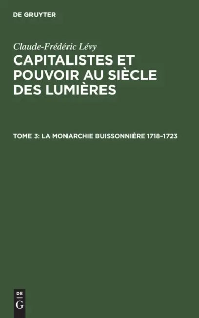 La Monarchie Buissonnière 1718-1723 by Claude-Frédéric Lévy