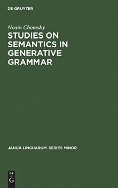 Studies on Semantics in Generative Grammar by Noam Chomsky