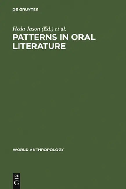 Patterns in Oral Literature by Heda Jason, Dimitri Segal