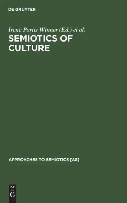 Semiotics of Culture by Irene Portis Winner, Jean Umiker-Sebeok