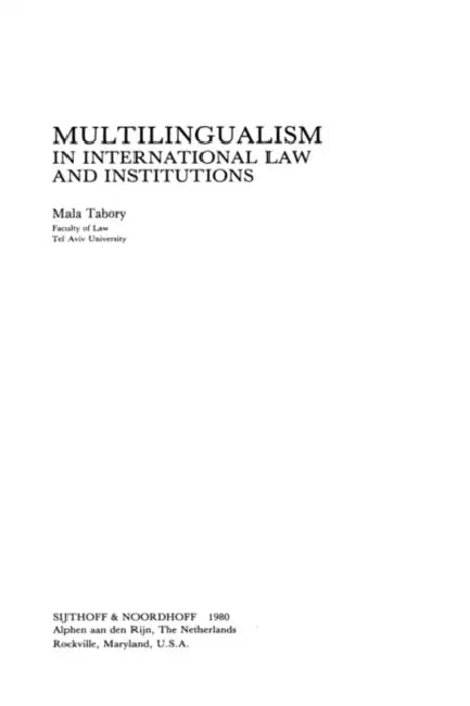 Multilingualism in International Law and Institutions by Mala Tabory
