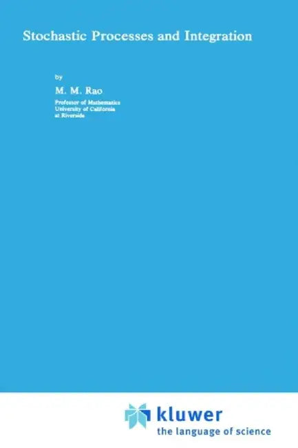 Stochastic Processes and Integration by M. M. Rao