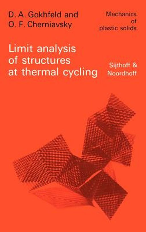 Limit Analysis of Structures at Thermal Cycling by D. A. Gokhfeld