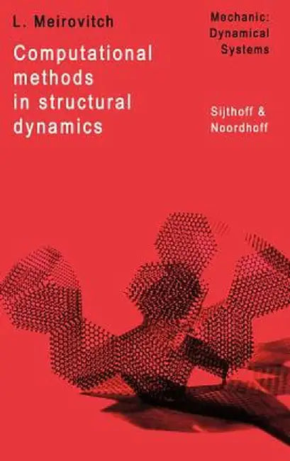 Computational Methods in Structural Dynamics by L. Meirovitch