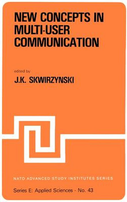 New Concepts in Multi-User Communication by J. K. Skwirzynski