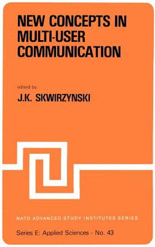 New Concepts in Multi-User Communication by J. K. Skwirzynski
