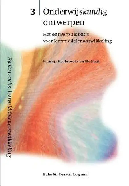Onderwijskundig Ontwerpen: Het Ontwerp ALS Basis Voor Leermiddelenontwikkeling by F. Hoobroeckx, E. Haak