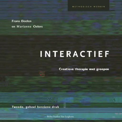 Interactief: Creatieve Therapie Met Groepen by F. Beelen, A. H. a. Oelers, D. De Bie