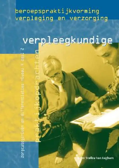 Beroepspraktijkvorming Verpleegkundige: Zorgcategorieën En Differentiaties, Niveau 4 by Stichting Ovdb Lob, M. E. Van Dam, Nicolien Van Halem