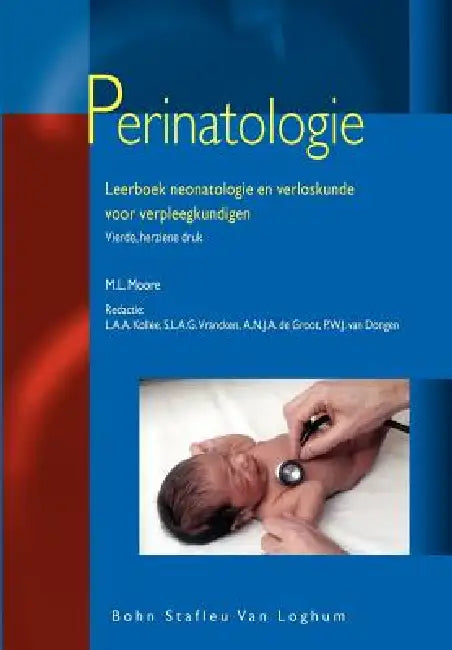 Perinatologie: Leerboek Neonatologie En Verloskunde Voor Verpleegkundigen by M. L. Moore, L. a. a. Kollee, S. L. a. G. Vrancken