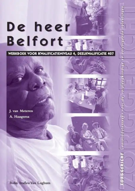 de Heer Belfort: Werkboek Voor Kwalificatieniveau 4, Deelkwalificatie 407 by A. Haagsma, J. Sevenhuijsen, J. H. Van Meteren