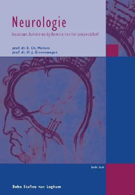 Neurologie: Structuur, Functie En Dysfunctie Van Het Zenuwstelsel by E. Ch Wolters, H. J. Groenewegen