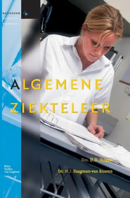 Algemene Ziekteleer: Basiswerk V&v, Niveau 3 En 4 by Ij D. Jungen, M. J. Zaagman-Van Buuren