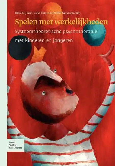 Spelen Met Werkelijkheden: Systeemtheoretische Psychotherapie Met Kinderen En Jongeren by E. Reijmers, M. Faes, L. Cottyn