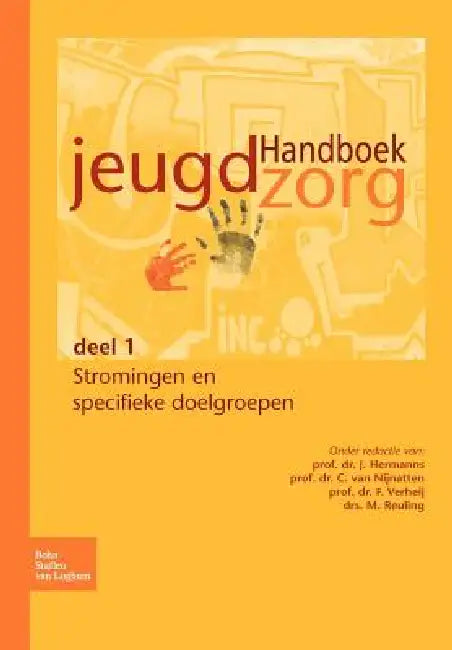 Handboek Jeugdzorg Deel 1: Stromingen En Specifieke Doelgroepen by J. M. a. Hermanns, F. Verheij, C. H. C. J. Van Nijnatten