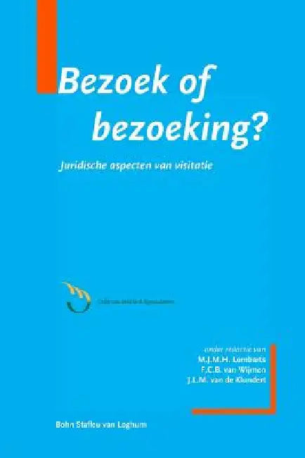 Bezoek of Bezoeking?: Juridische Aspecten Van Visitatie by Annetta Bits