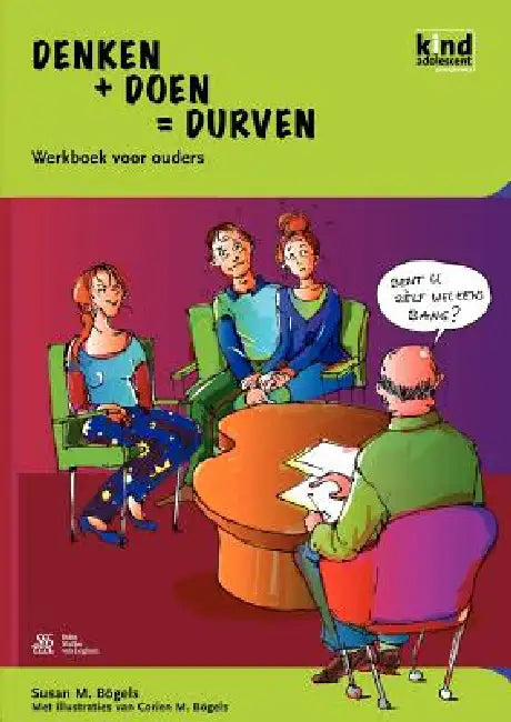 Denken + Doen = Durven - Werkboek Voor Ouders by S. M. Bögels