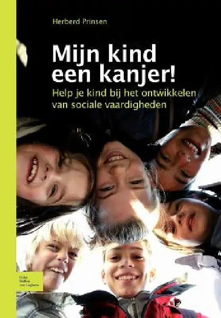 Mijn Kind Een Kanjer!: Help Je Kind Bij Het Ontwikkelen Van Sociale Vaardigheden by H. Prinsen