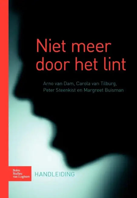 Niet Meer Door Het Lint: Handleiding by A. Van Dam, C. Van Tilburg, P. Steenkist