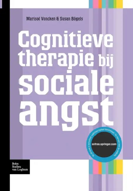 Cognitieve Therapie Bij Sociale Angst by Marisol J. Voncken, Susan M. Bögels