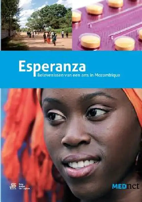 Esperanza: Belevenissen Van Een Arts in Mozambique by L. Kooiman
