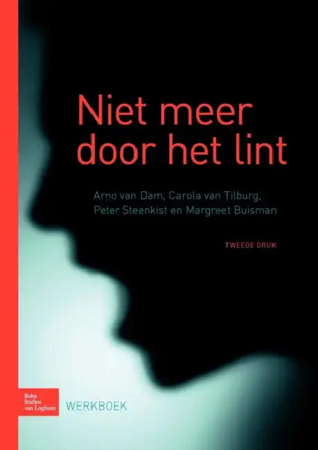 Niet Meer Door Het Lint by Arno Van Dam, Carola Van Tilburg, Peter Steenkist