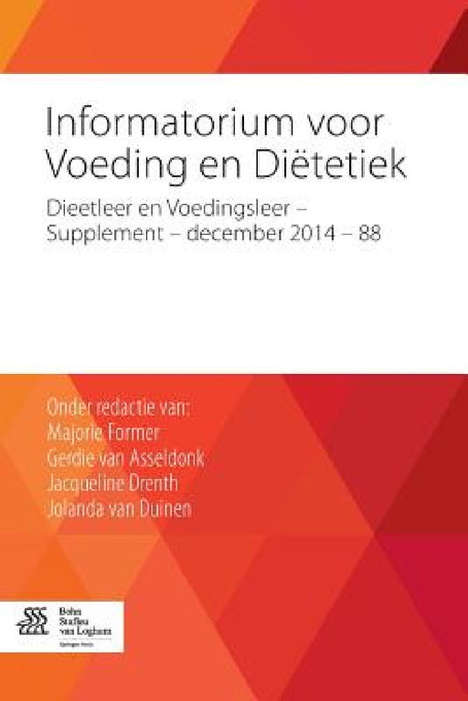 Informatorium Voor Voeding En Diëtetiek: Dieetleer En Voedingsleer - Supplement - December 2014 - 88 by Majorie Former, Gerdie Van Asseldonk, Jacqueline Drenth