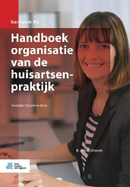 Handboek Organisatie Van de Huisartsenpraktijk by B. Van Abshoven