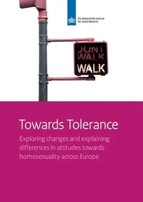 Towards Tolerance: Exploring Changes and Explaining Differences in Attitudes Towards Homosexuality Across Europe by Lisette Kuyper