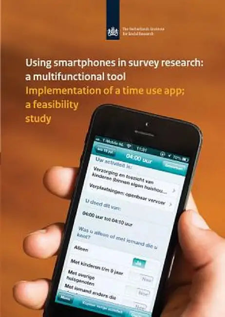 Using Smartphones in Survey Research: A Multifunctional Tool: Implementation of a Time Use App: A Feasibility Study by Nathalie Sonck