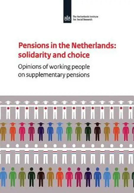 Pensions in the Netherlands: Opinions of Working People on Supplementary Pensions by Stella Hoff