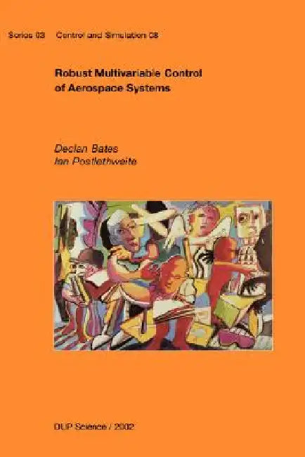 Robust Multivariable Control of Aerospace Systems by Declan Bates, Ian Postlethwaite
